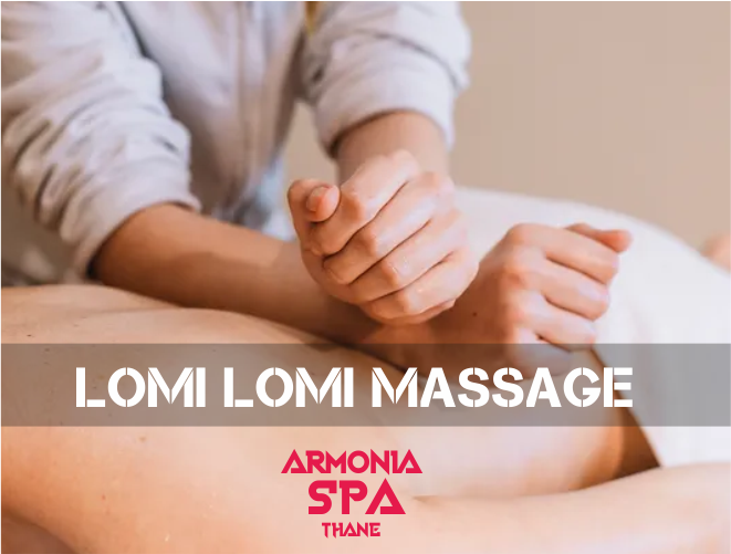 Lomi Lomi Massage in Thane West